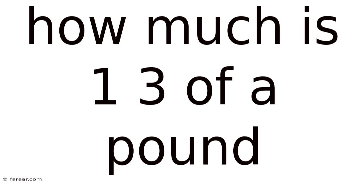 How Much Is 1 3 Of A Pound