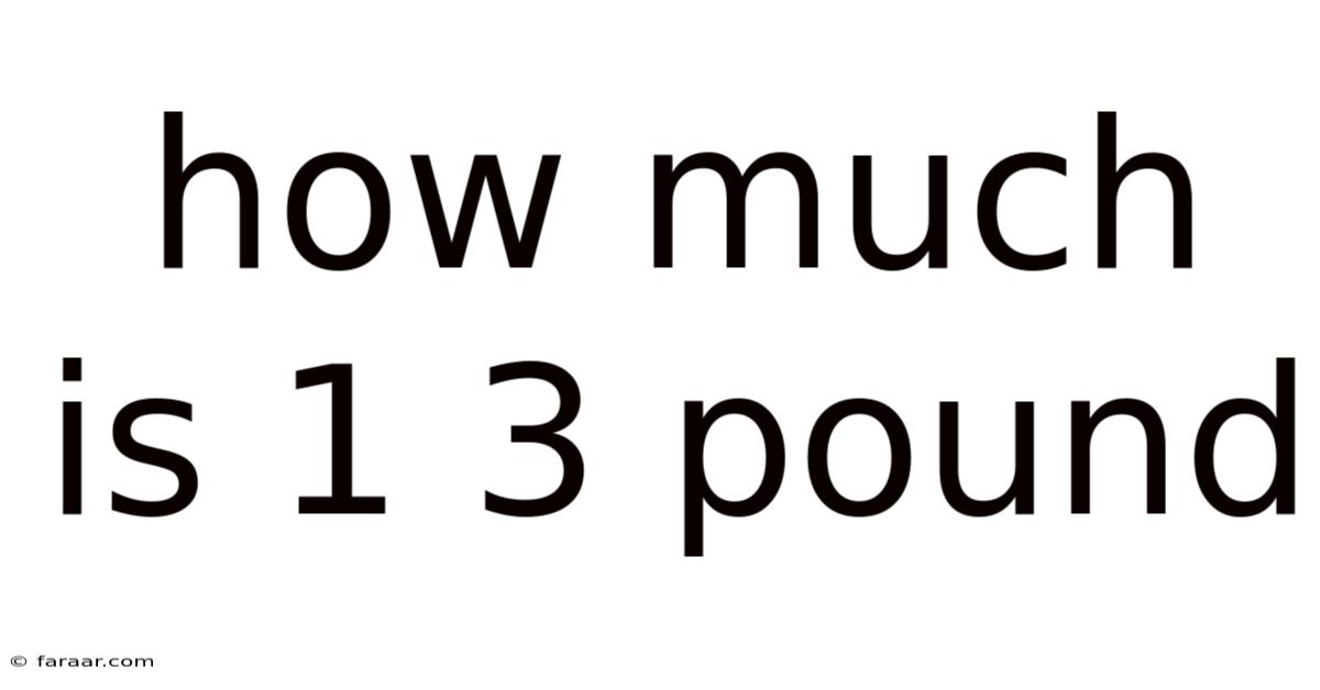 How Much Is 1 3 Pound