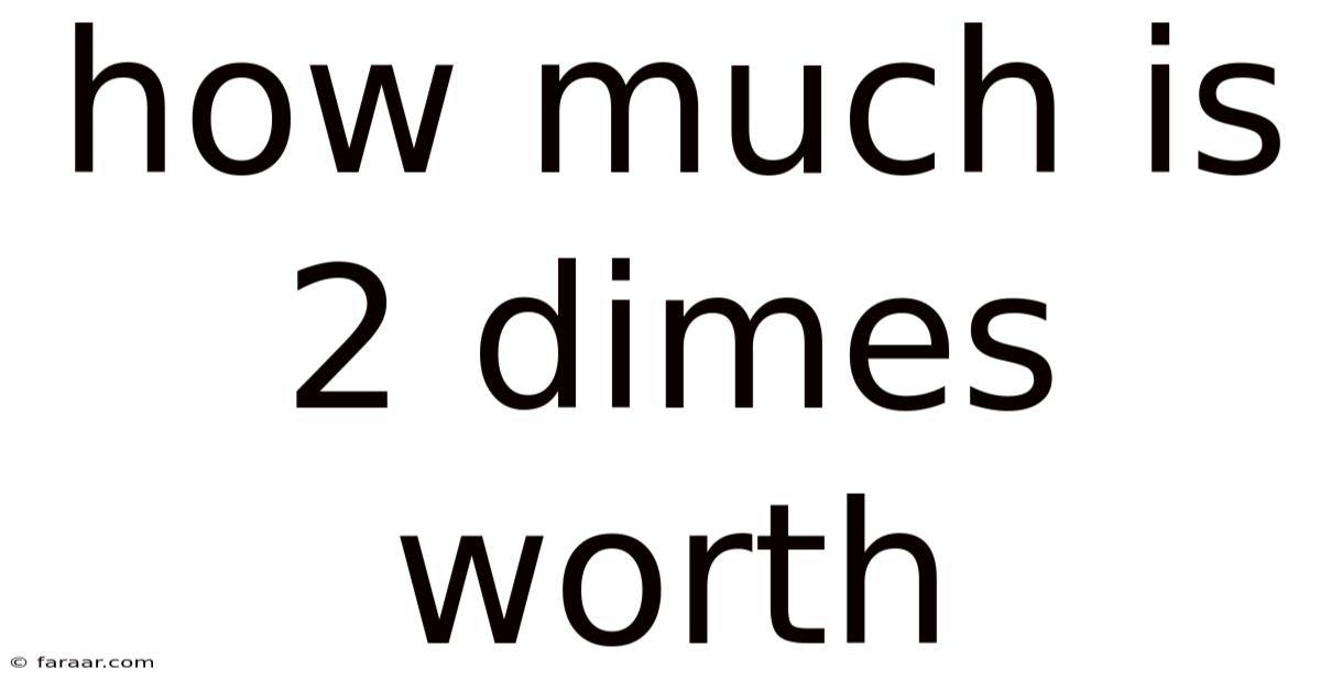 How Much Is 2 Dimes Worth
