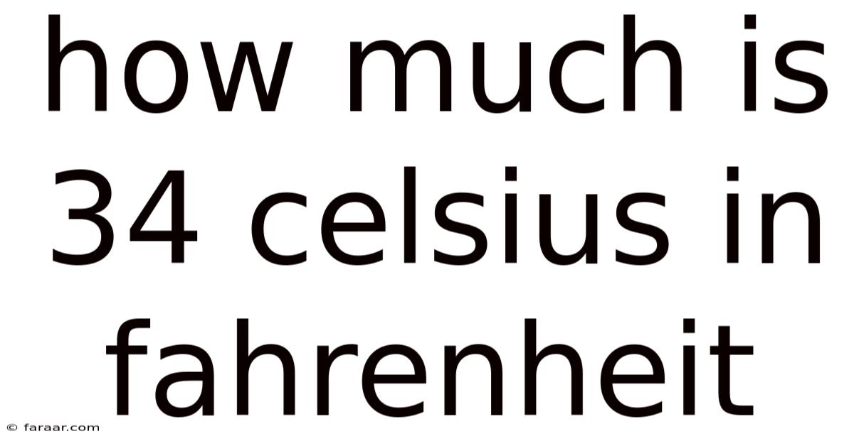 How Much Is 34 Celsius In Fahrenheit