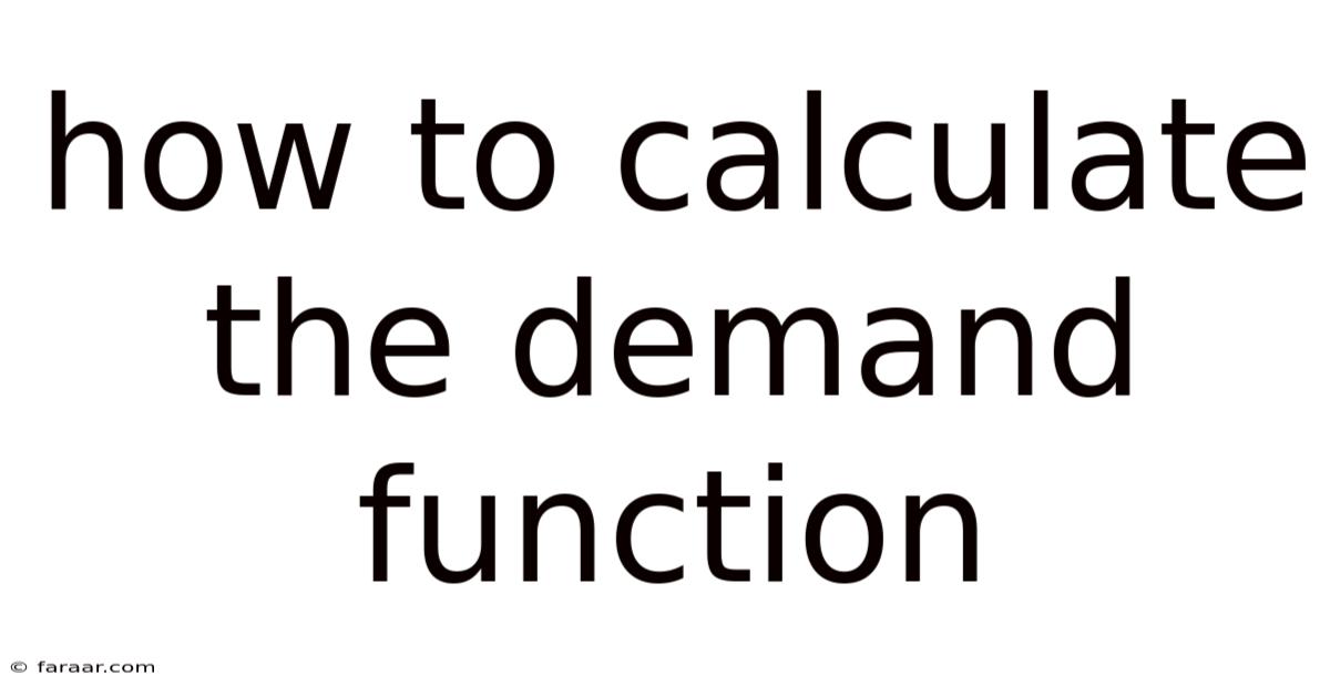 How To Calculate The Demand Function