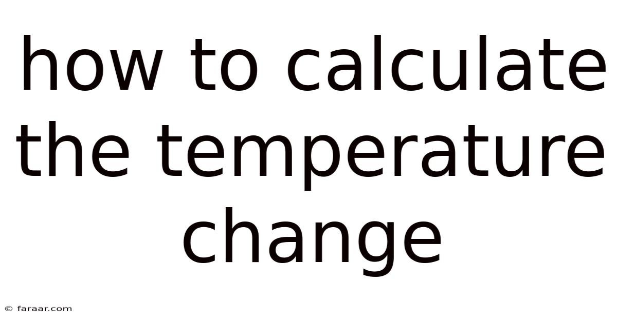 How To Calculate The Temperature Change