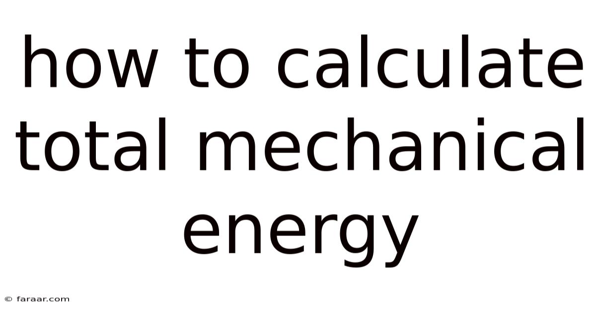 How To Calculate Total Mechanical Energy