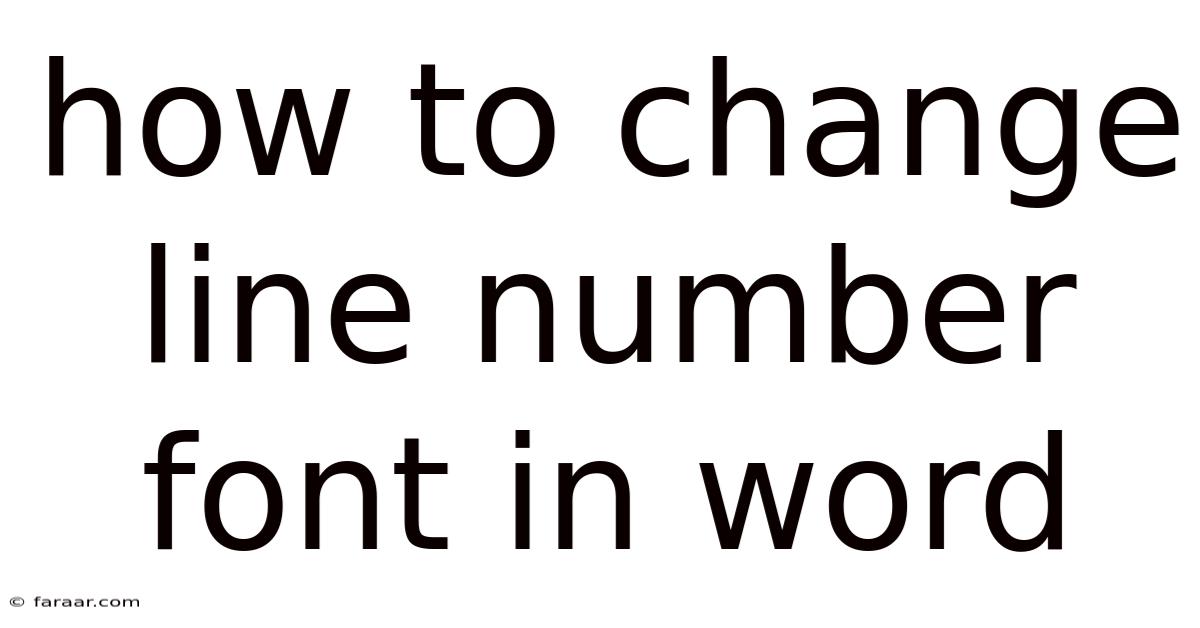 How To Change Line Number Font In Word