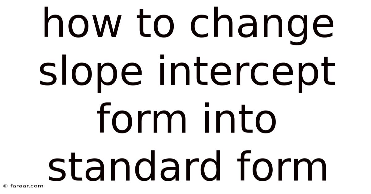 How To Change Slope Intercept Form Into Standard Form