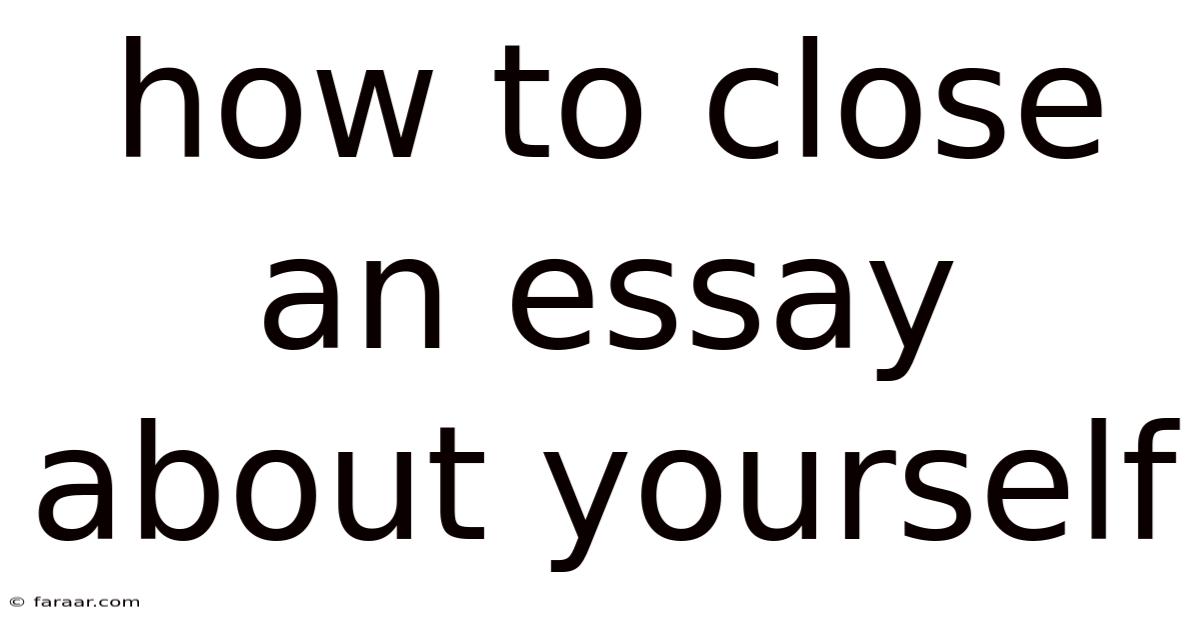 How To Close An Essay About Yourself