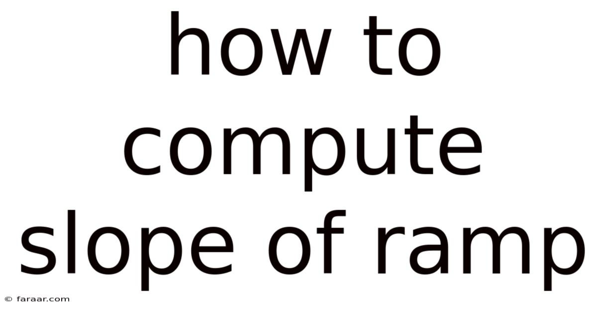 How To Compute Slope Of Ramp