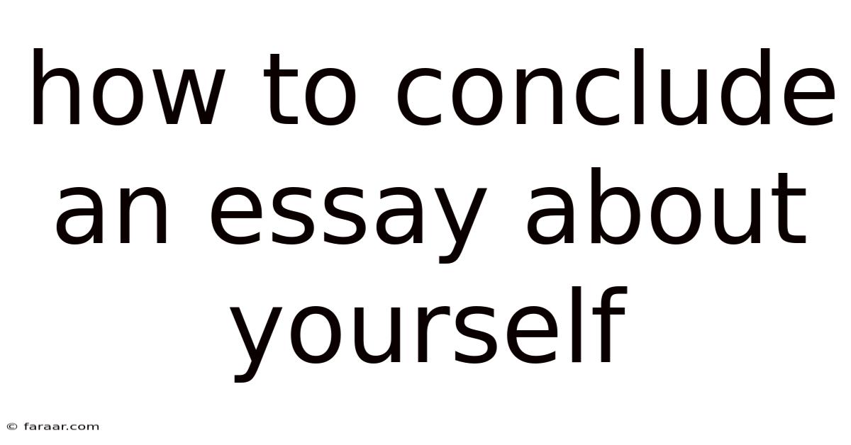 How To Conclude An Essay About Yourself