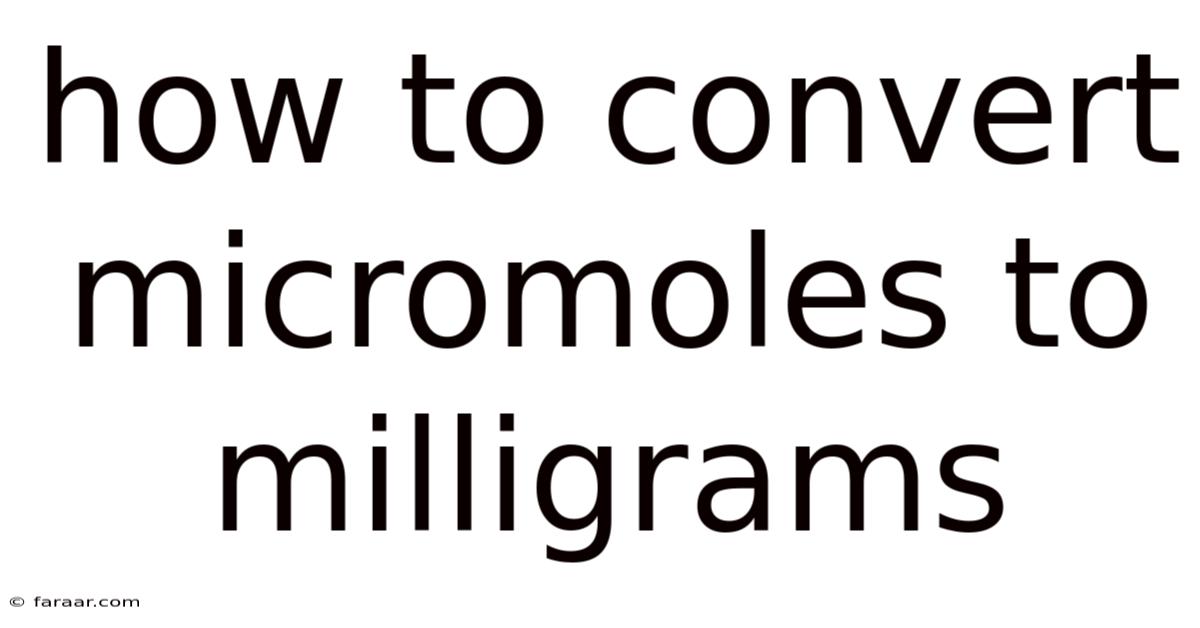How To Convert Micromoles To Milligrams
