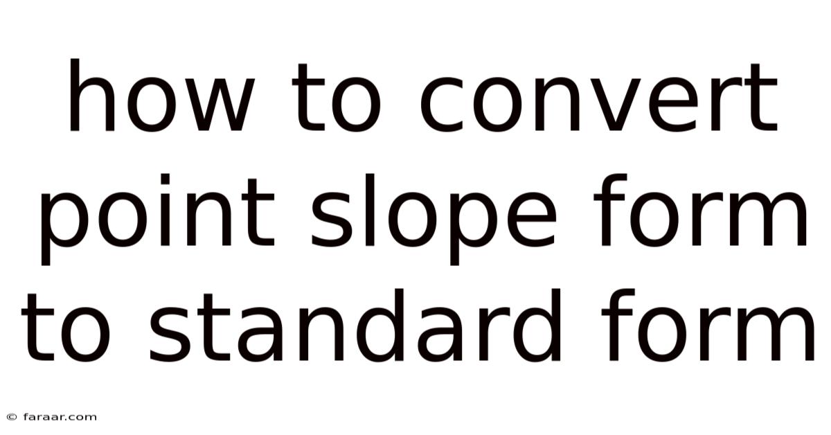 How To Convert Point Slope Form To Standard Form