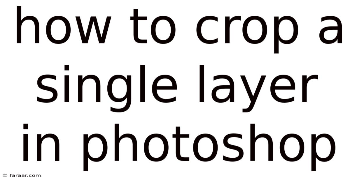 How To Crop A Single Layer In Photoshop