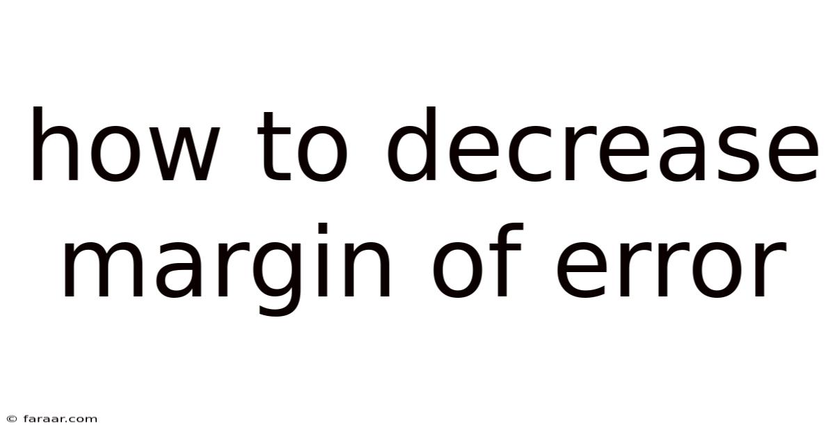 How To Decrease Margin Of Error