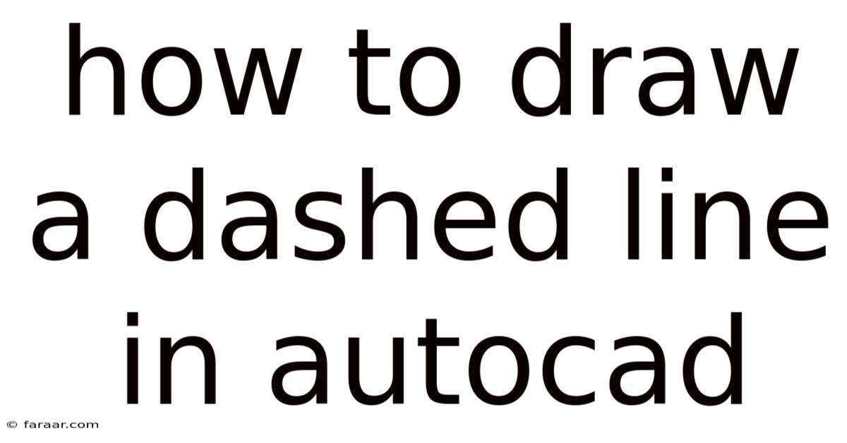 How To Draw A Dashed Line In Autocad