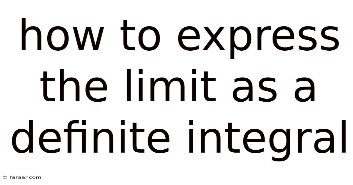 How To Express The Limit As A Definite Integral
