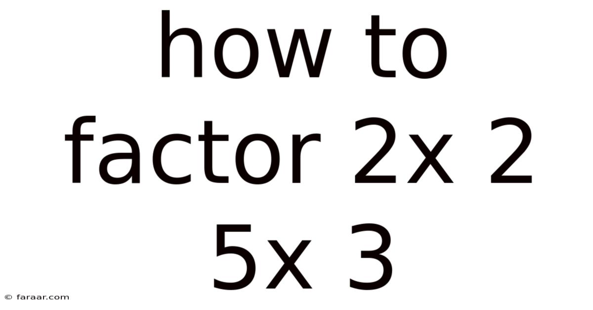 How To Factor 2x 2 5x 3
