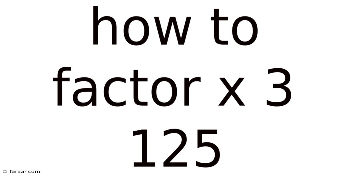 How To Factor X 3 125