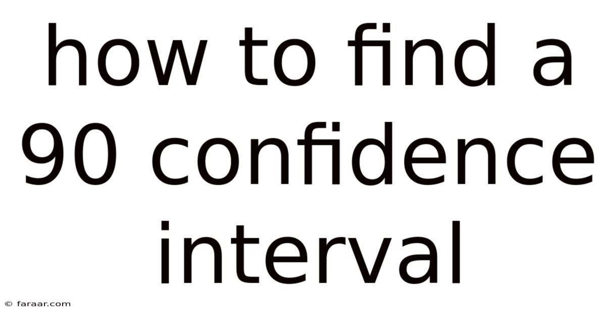 How To Find A 90 Confidence Interval