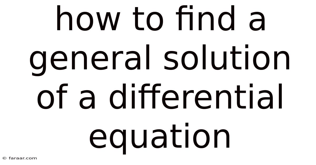 How To Find A General Solution Of A Differential Equation