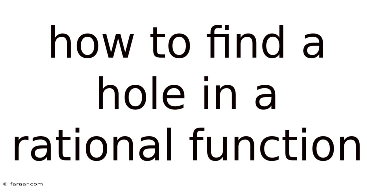 How To Find A Hole In A Rational Function