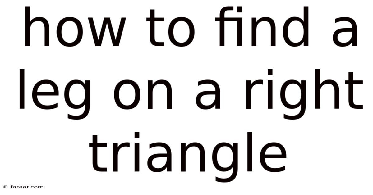 How To Find A Leg On A Right Triangle