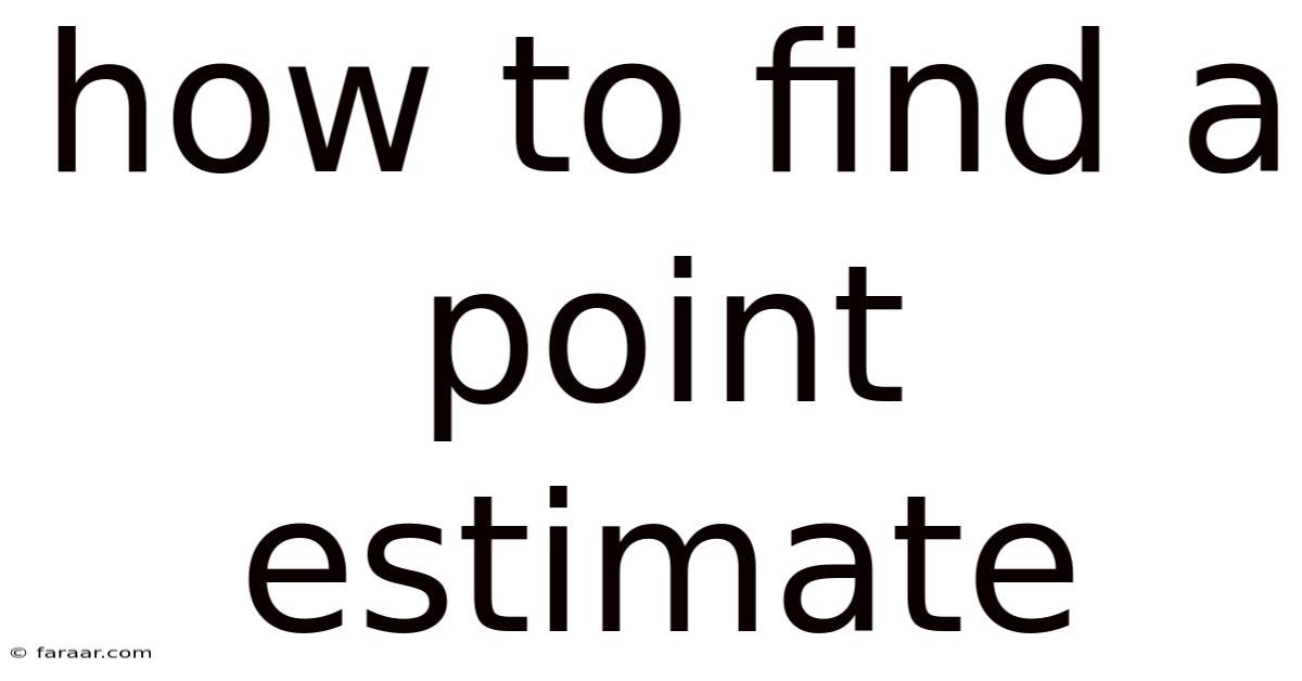 How To Find A Point Estimate