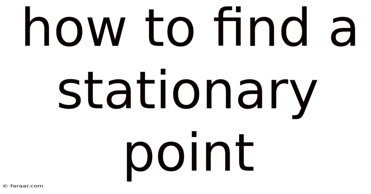 How To Find A Stationary Point