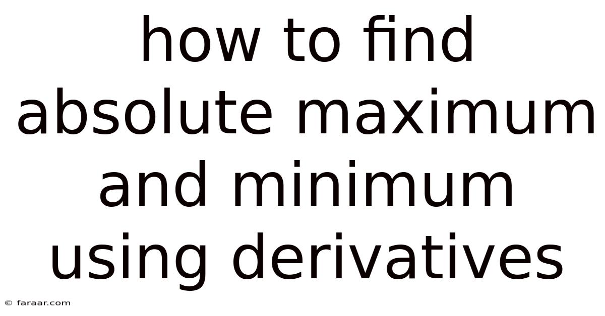 How To Find Absolute Maximum And Minimum Using Derivatives