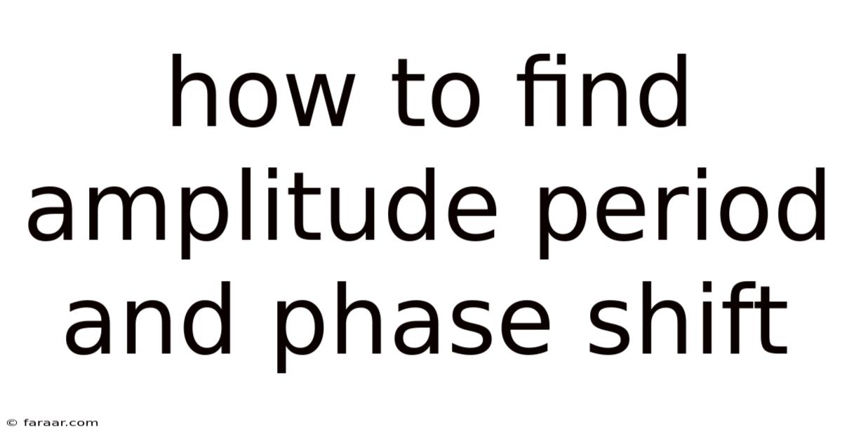 How To Find Amplitude Period And Phase Shift