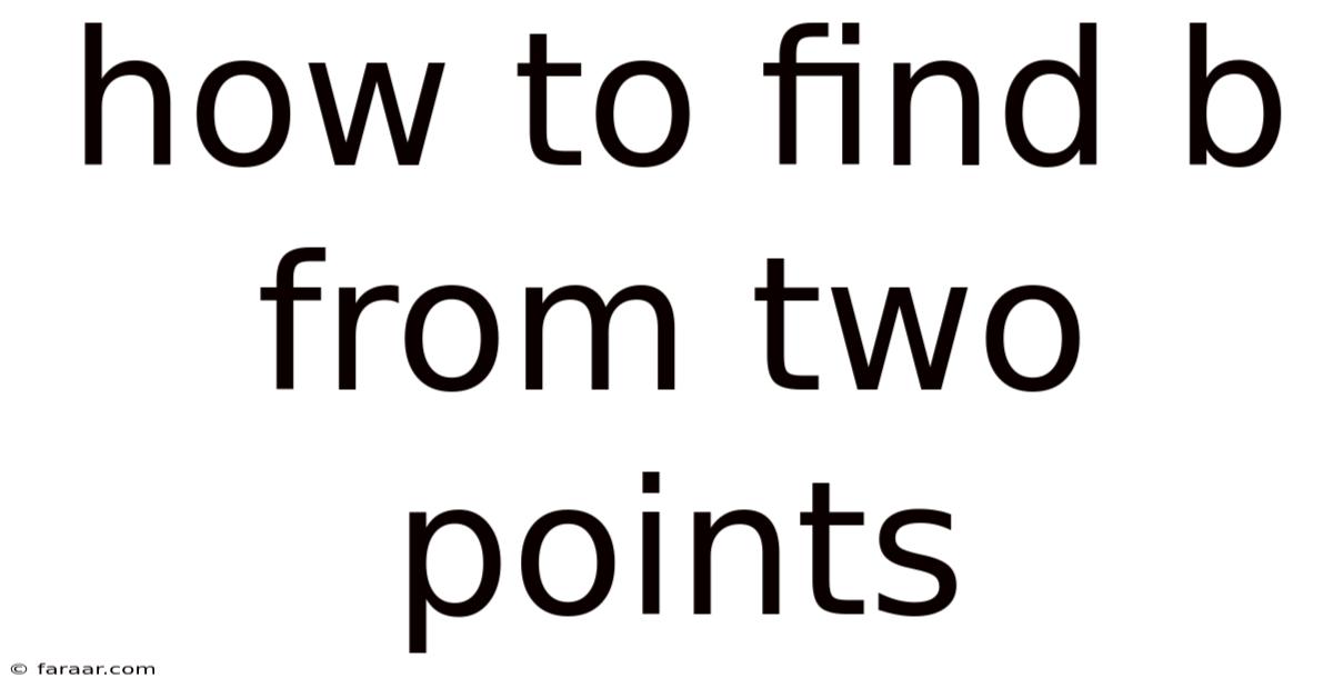 How To Find B From Two Points