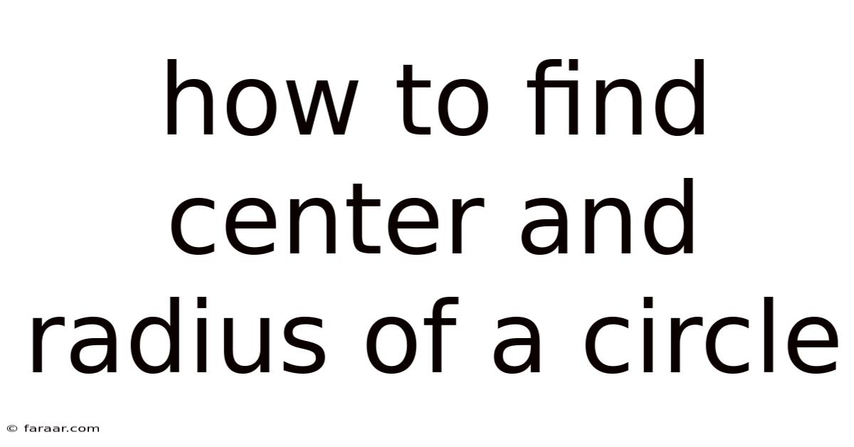 How To Find Center And Radius Of A Circle