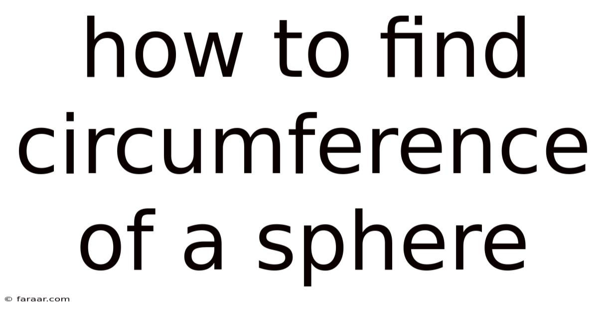 How To Find Circumference Of A Sphere