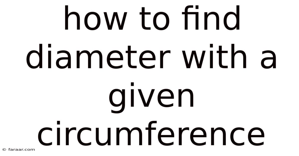 How To Find Diameter With A Given Circumference