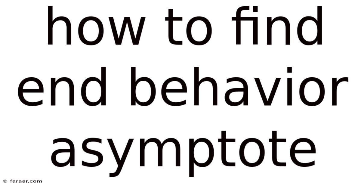 How To Find End Behavior Asymptote