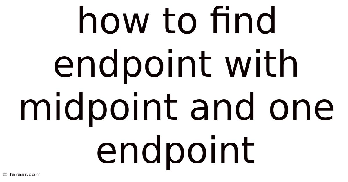 How To Find Endpoint With Midpoint And One Endpoint