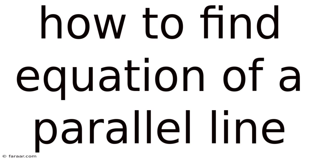 How To Find Equation Of A Parallel Line