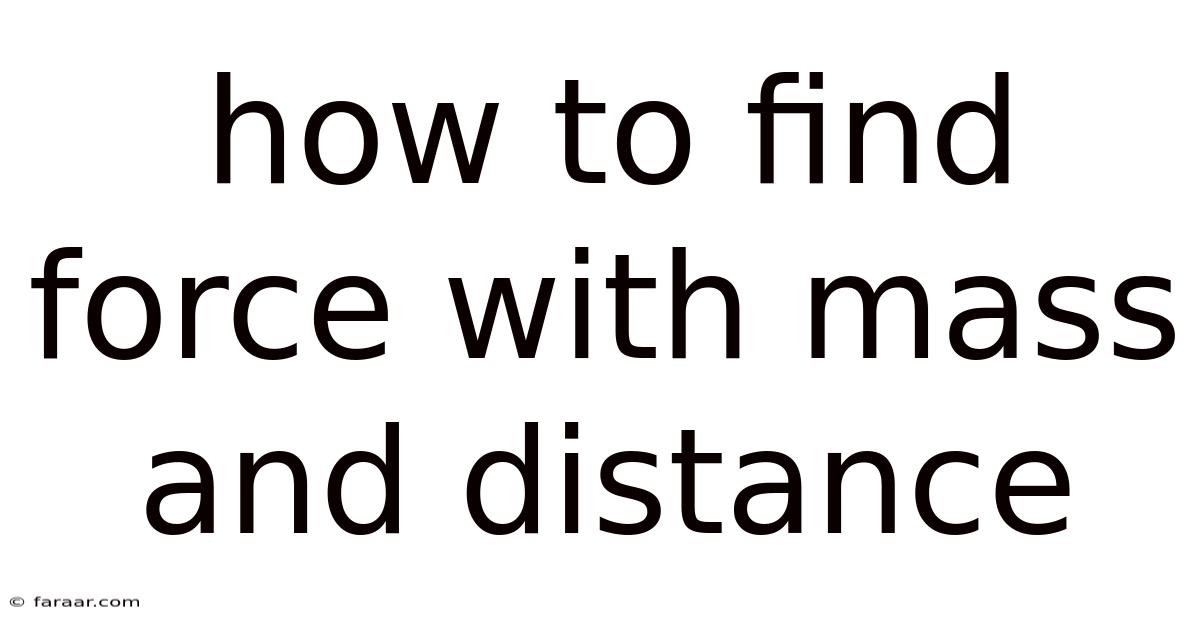 How To Find Force With Mass And Distance
