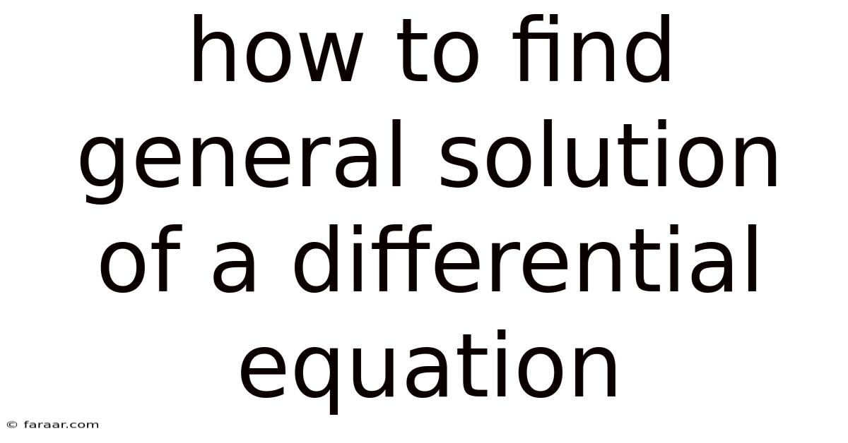 How To Find General Solution Of A Differential Equation