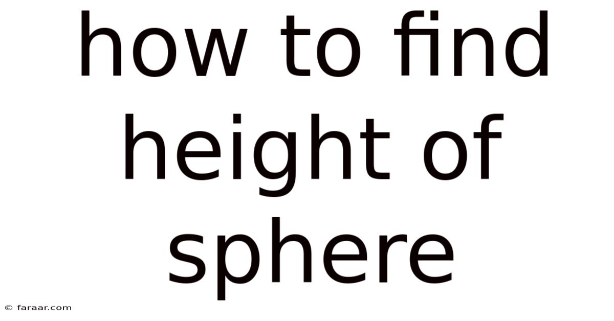 How To Find Height Of Sphere