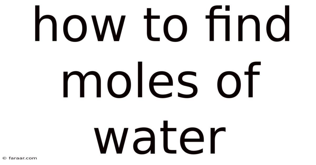 How To Find Moles Of Water