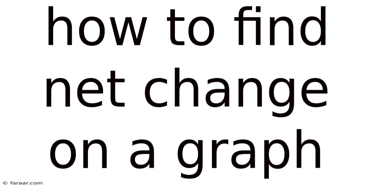 How To Find Net Change On A Graph