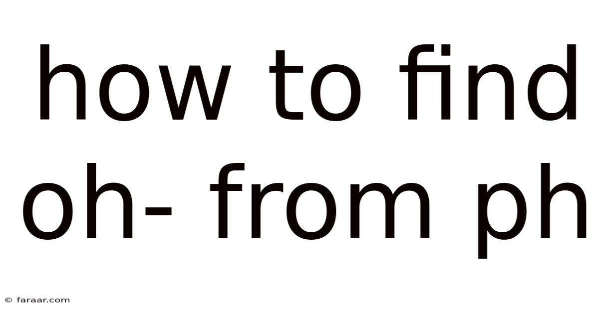 How To Find Oh- From Ph