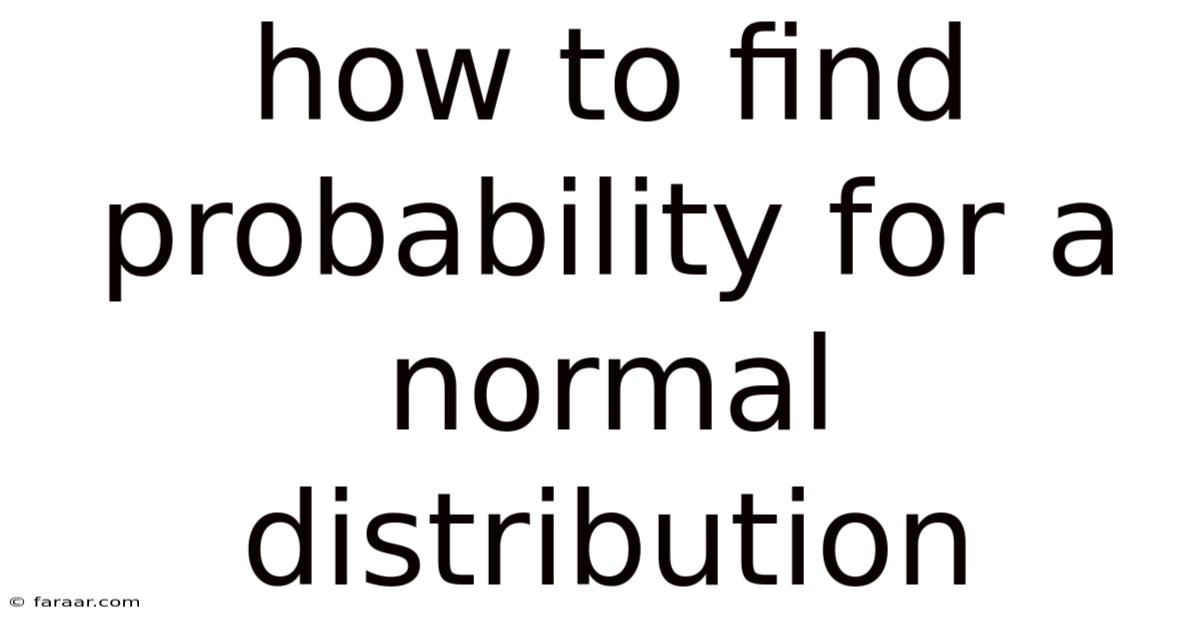 How To Find Probability For A Normal Distribution