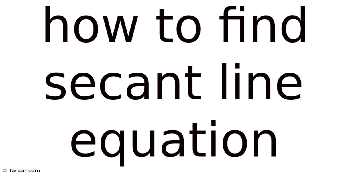 How To Find Secant Line Equation