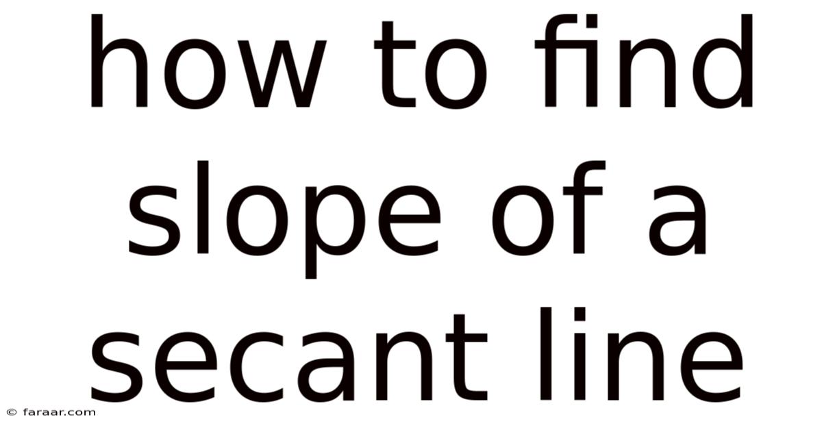 How To Find Slope Of A Secant Line