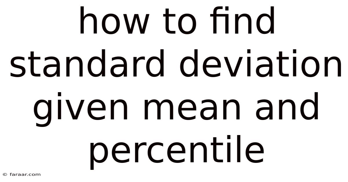 How To Find Standard Deviation Given Mean And Percentile