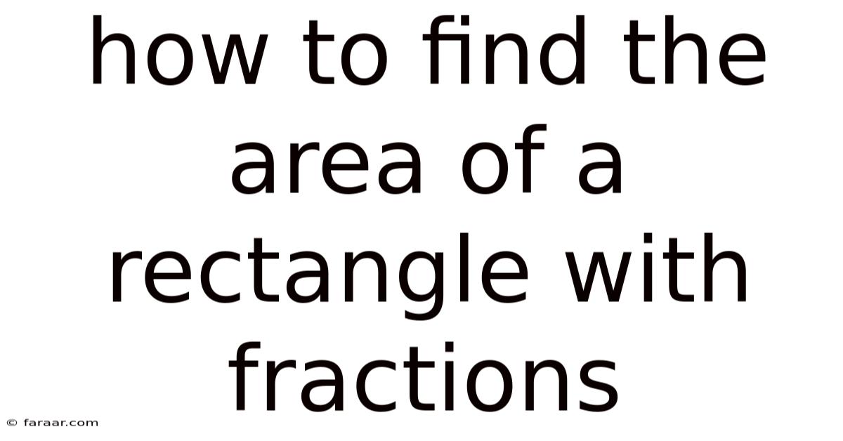 How To Find The Area Of A Rectangle With Fractions