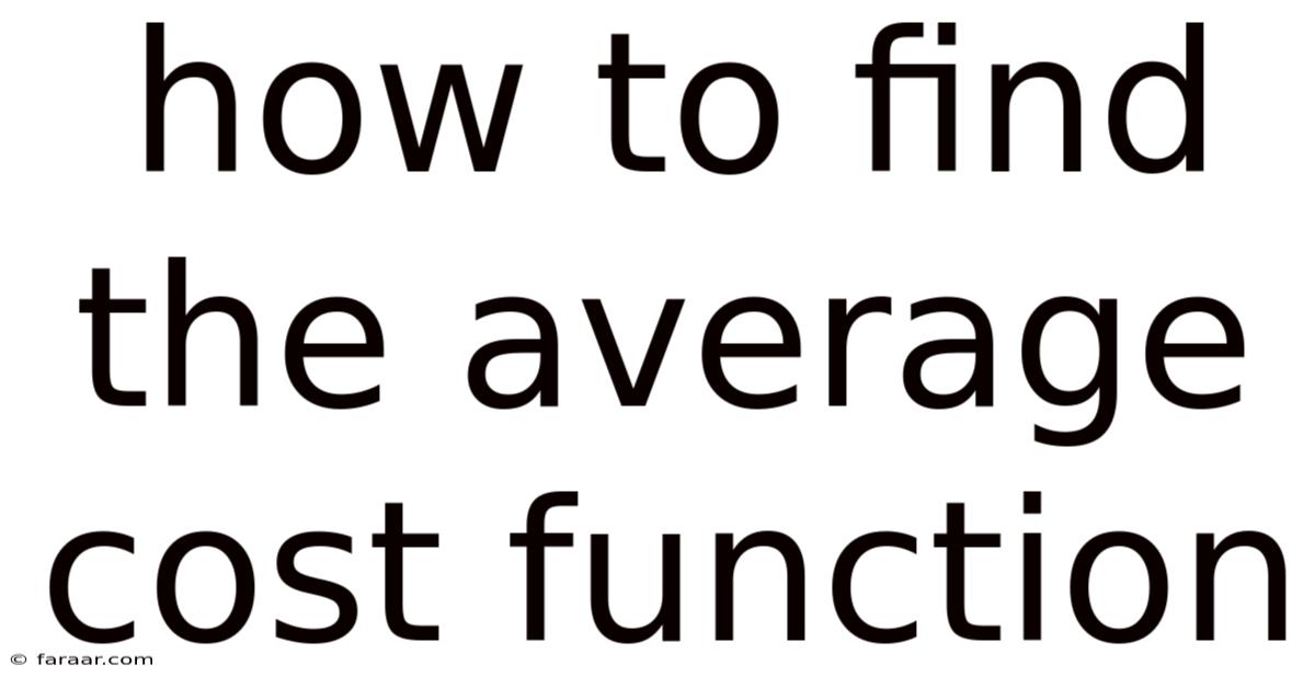 How To Find The Average Cost Function