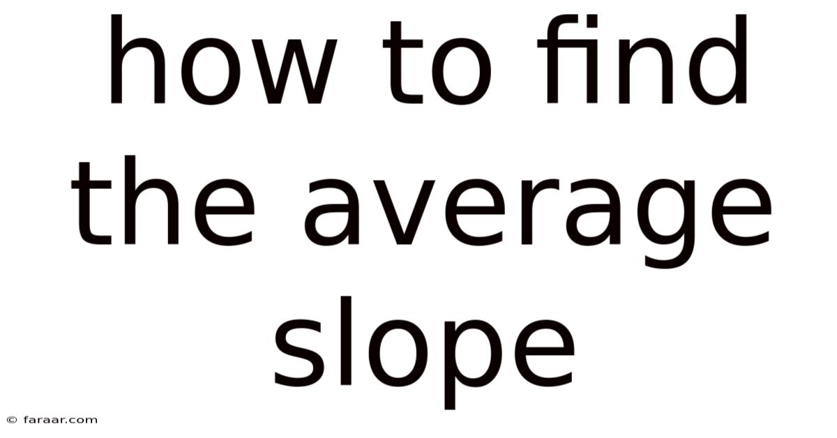 How To Find The Average Slope
