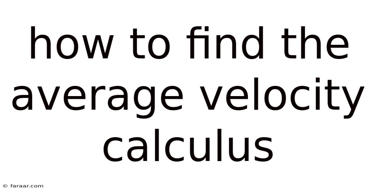 How To Find The Average Velocity Calculus