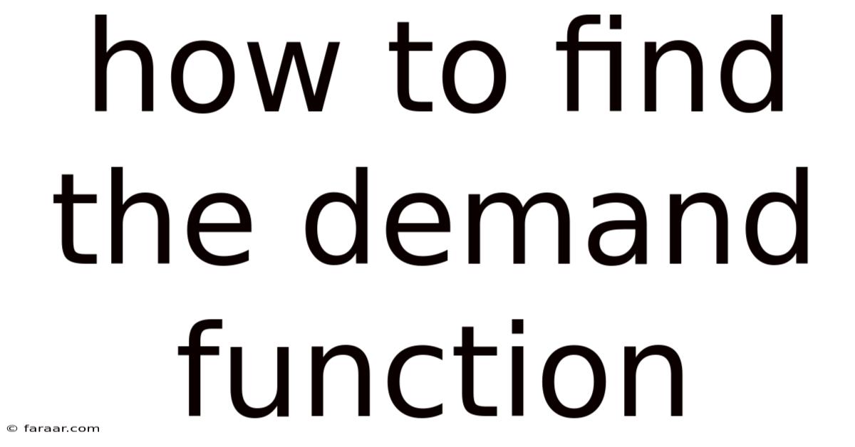 How To Find The Demand Function